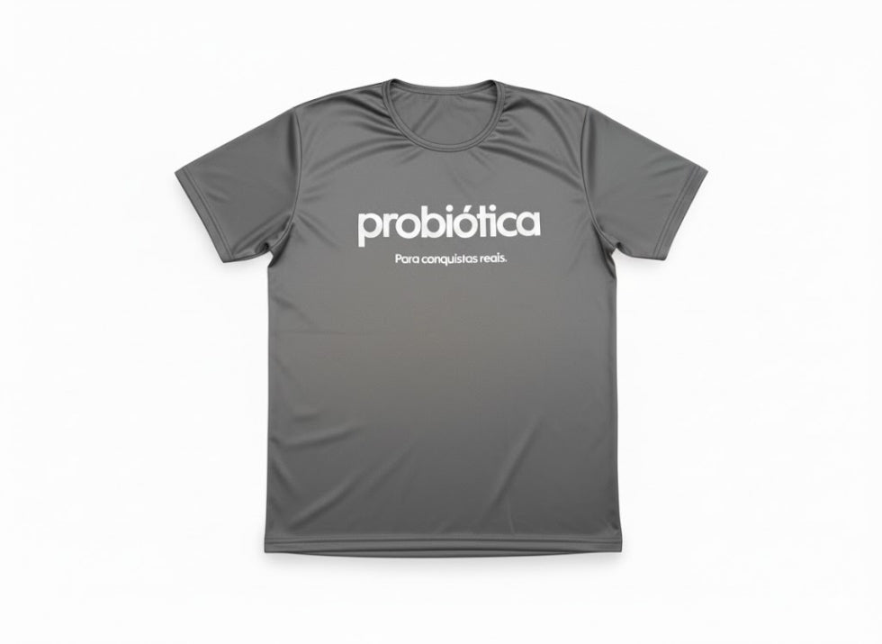 Camiseta Dry Cinza Probiótica - Para conquistas reais